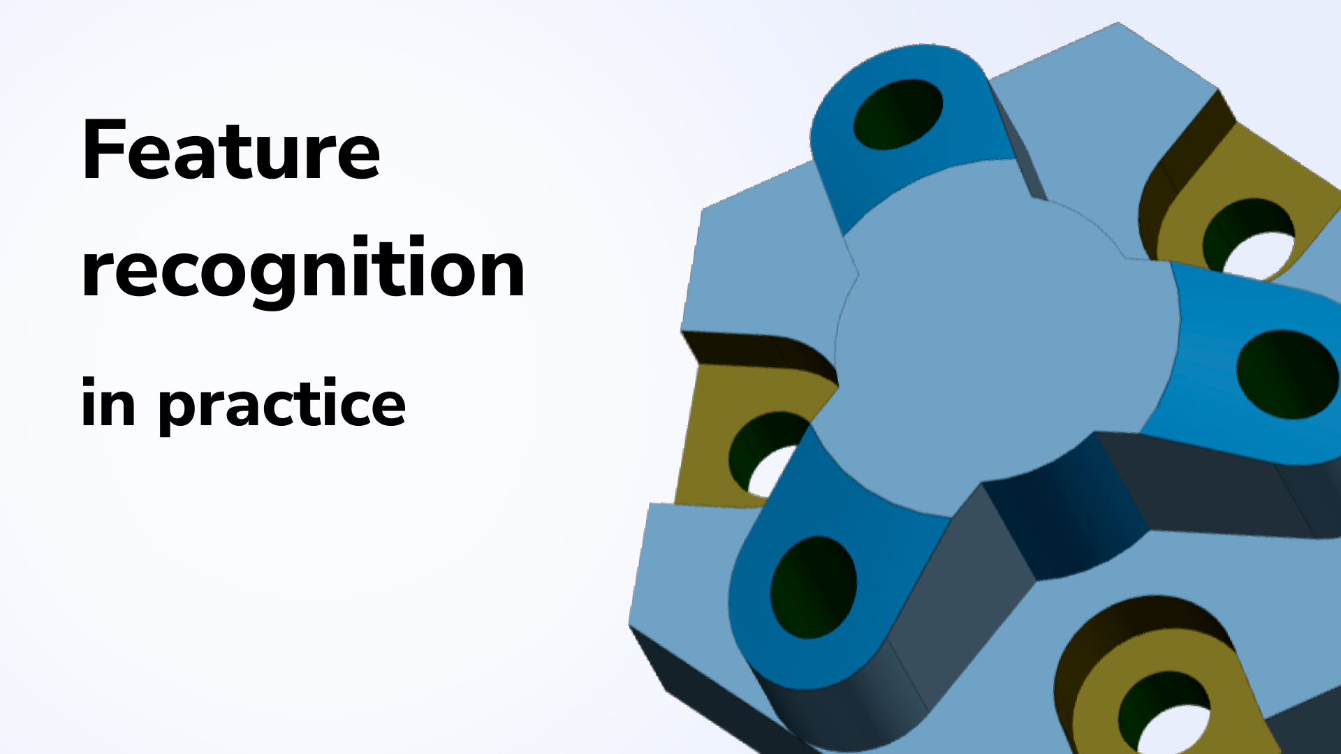 Feature recognition in practice: solving real problems, not academic exercises