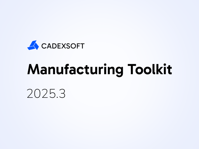 Enhanced API with PMI support and customizable import settings, improved unfolding and wall thickness algorithms in Manufacturing Toolkit 2025.3