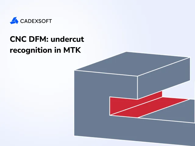 CNC DFM: undercut recognition in MTK