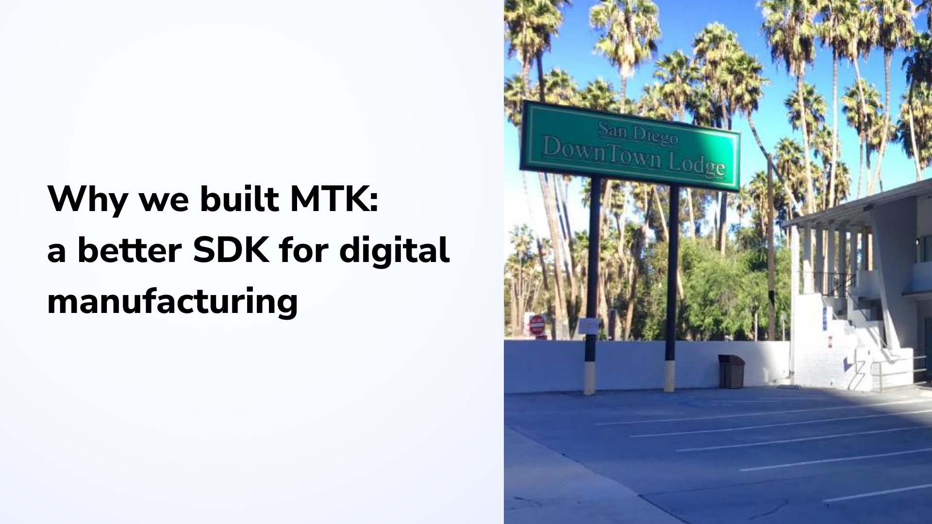 Why we built MTK: a better SDK for digital manufacturing